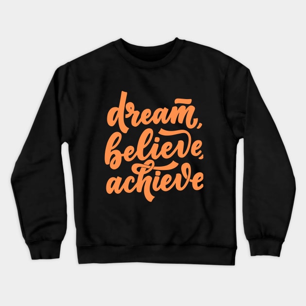 Dream, Believe, Achieve 2024 Crewneck Sweatshirt by CreativeDesignStore